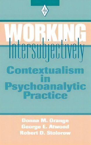 Working Intersubjectively, De Donna M. Orange. Editorial Taylor Francis Ltd, Tapa Dura En Inglés