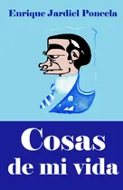 Comprar Libro: Cosas De Mi Vida: Y Otros Relatos Absurdos (los)