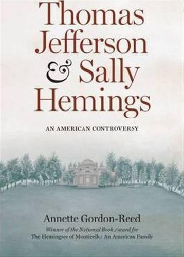 Thomas Jefferson And Sally Hemmings - Annette Gordon-reed