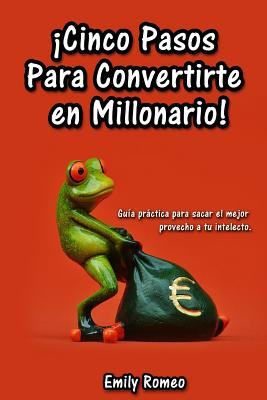 Libro Cinco Pasos Para Convertirte En Millonario: Guã­a P...