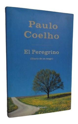 El Peregrino Paulo Coelho Autor Del Alquimista Tapa Dura