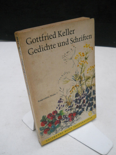 Gottfried Keller - Gedichte Und Schriften - En Alemán