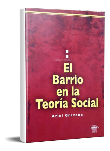 El Barrio En La Teoria Social Ariel Gravano (es)