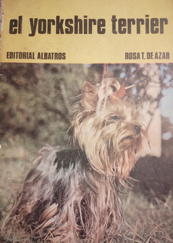 El Yorkshire Terrier - R Taragano De Azar