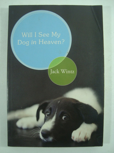 Will I See My Dog In Heaven ? - Em Inglês - Jack Wintz