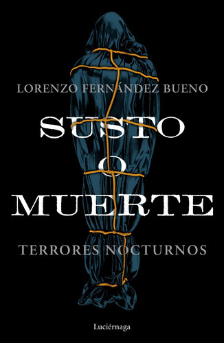 Susto O Muerte - Fernández Bueno, Lorenzo  - * 