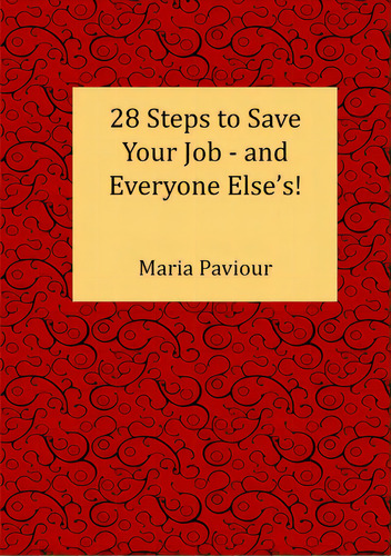 28 Steps To Save Your Job - And Everyone Else's!, De Paviour, Maria. Editorial Lulu Pr, Tapa Blanda En Inglés