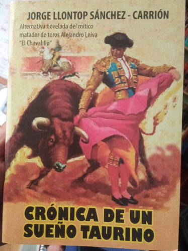Crónica De Un Sueño Taurino El Chavalillo - Jorge Llontop