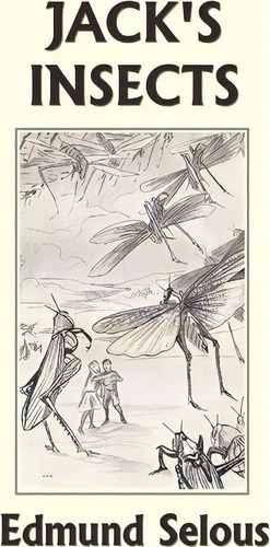 Jack's Insects (yesterday's Classics), De Edmund Selous. Editorial Yesterday's Classics, Tapa Blanda En Inglés