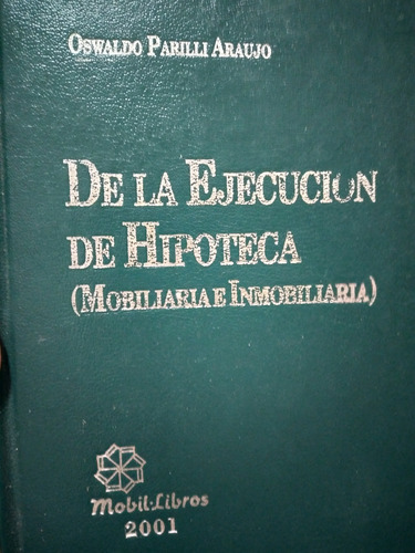 De La Ejecución De Hipoteca Oswaldo Parrilli #*