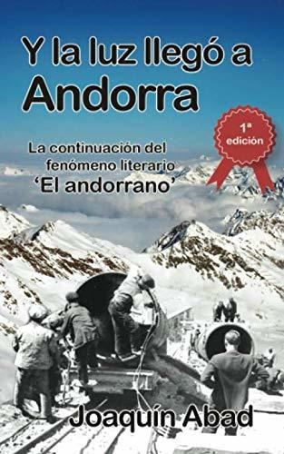 Y La Luz Llegó A Andorra: De Cómo Andrés Pérez, Un Cantero A