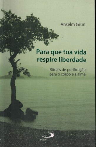 Livro Para Que Tua Vida Respire Liberdade