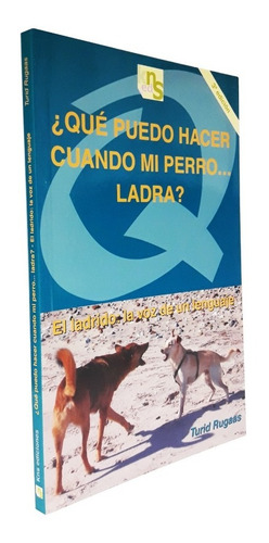 Imagen 1 de 1 de Libro Qué Puedo Hacer Cuando Mi Perro Ladra Turid Rugaas