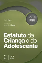 Comprar Coleção Método Essencial - Estatuto da Criança e do Adolescente, de Freire, Muniz. Editorial Método, capa mole em português, 2022