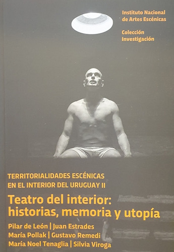 Teatro Del Interior: Historias, Memoria Y Utopia. Territoria