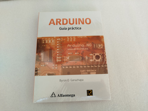 Arduino Guia Practica, Alfaomega, 211 Paginas Año 2020 Nuevo
