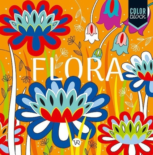 Flora (color Block) (40 Laminas Para Colorear)