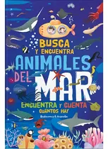 Comprar Busca Y Encuentra Animales Del Mar, De Equipo Editorial Guadal. Busca Y Encuentra Editorial El Gato De Hojalata - Editorial Guadal, Tapa Cartone En Español, 2024