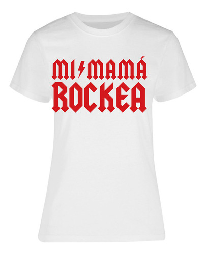 Playera Para Mamás Rockeras - Mi Mamá Rockea - Regalo