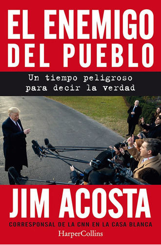 El Enemigo Del Pueblo. Un Tiempo Peligroso Para Contar La Verdad, De Acosta, Jim. Editorial Harpercollins, Tapa Blanda En Español