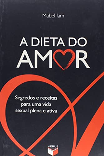 Libro A Dieta Do Amor Segredos E Receitas Para Uma Vida Sexu