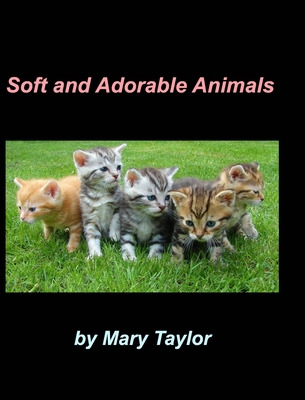 Libro Soft And Adorable Animals: Beagles Cats Birds Dalma...