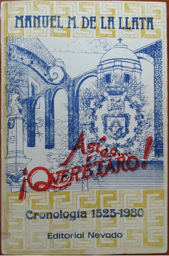 Así Es Querétaro  Cronología 1525-1980