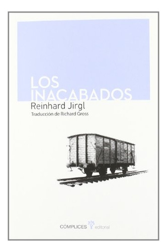 Los Inacabados, Reinhard Jirgl, Cómplices