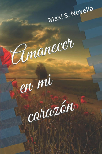 Libro: Amanecer En Mi Corazón (spanish Edition)