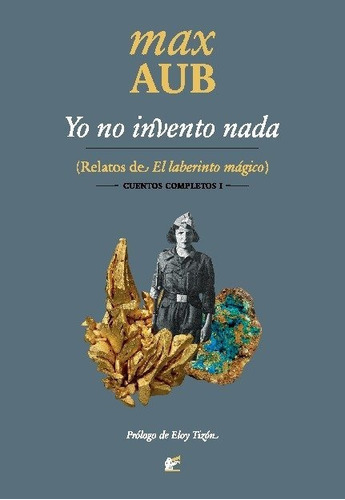 Yo No Invento Nada, De Aub Mohrenwitz, Max. Editorial Cuadernos Del Vigía, Tapa Blanda En Español