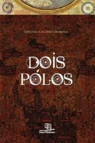 Dois Polos, De Adriana Calabró Orabona. Editora Escrituras, Capa Mole Em Português, 9999