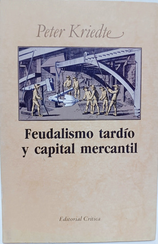 Feudalismo Tardio Y Capital Mercantil Peter Kriedte