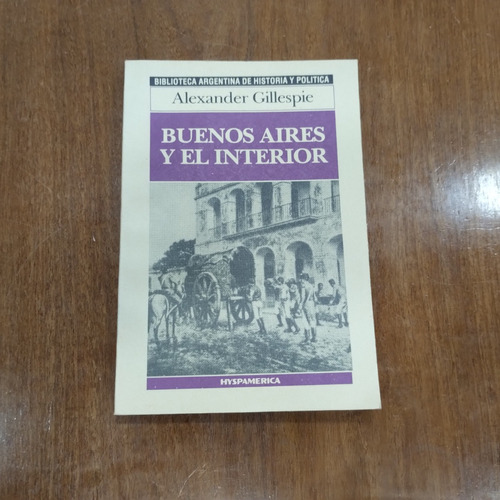 Libro De Alexander Gillespie, Buenos Aires Y El Interior