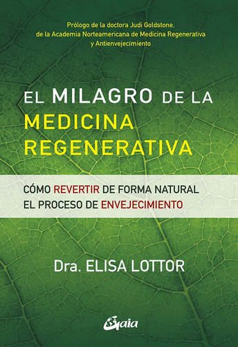 El Milagro De La Medicina Regenerativa - Lottor, Dra. Elisa