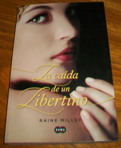 La Caida De Un Libertino - Raine Miller - Editorial  Suma -