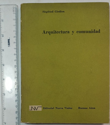 Arquitectura Y Comunidad, Siegfried Giedion