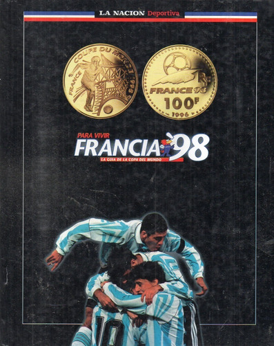 Guia Del Mundial De Futbol Francia 1998 La Nacion Tapa Dura