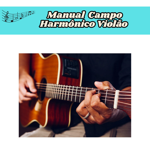 Apostila Campo Harmônico Simplificado Para Tocar Violão