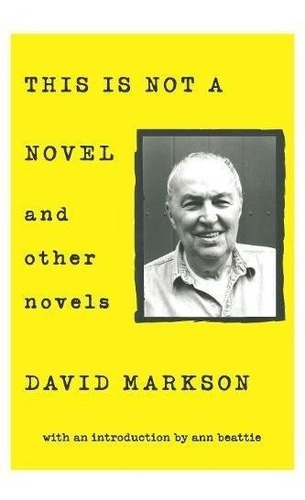 Book : This Is Not A Novel And Other Novels - David Markson
