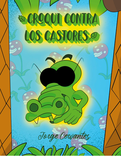 Croqui Contra Los Castores - Cervantes, Jorge  - *