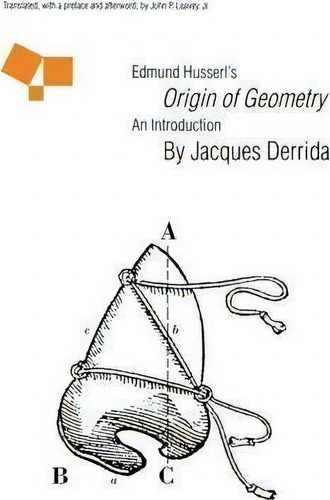 Edmund Husserl's Origin Of Geometry : An Introduction, De Jacques Derrida., Vol. 1. Editorial University Of Nebraska Press, Tapa Blanda En Inglés