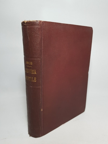 Antiguo Libro L'idioma Gentile Amicis 1910 Italian Mag 56665