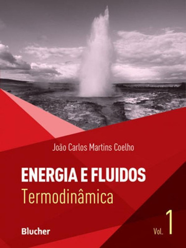 Energia E Fluidos - Vol. 1: Termodinâmica, De Coelho, Joao Carlos Martins. Editora Edgard Blucher, Capa Mole, Edição 1ª Edição - 2016 Em Português