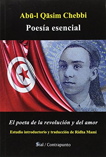 Poesía Esencial. El Poeta De La Revolución Y Del Amor