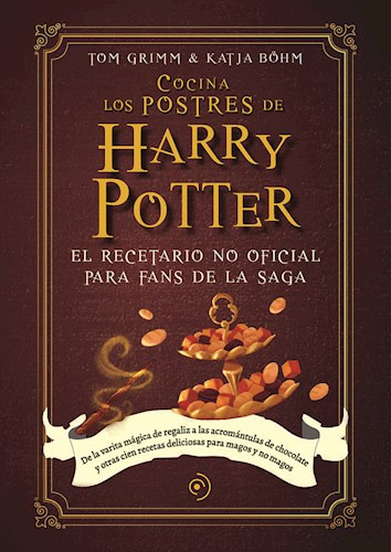 Cocina Los Postres De Harry Potter El Recetario No - Grimm 