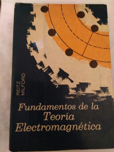 Fundamentos De La Teoría Electromagnética. Reitz Y Milford. 