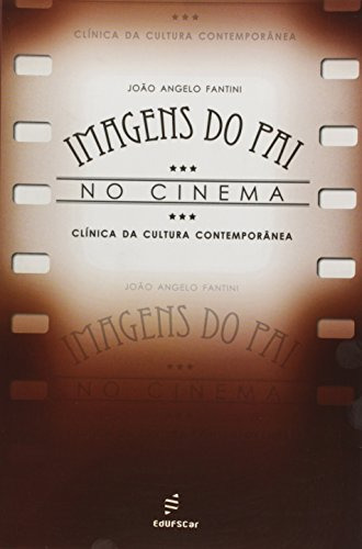 Libro Imagens Do Pai No Cinema Clínica Da Cultura Contemporâ