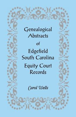 Libro Genealogical Abstracts Of Edgefield, South Carolina...