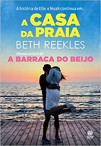 A casa da praia, de BETH REEKLES., vol. Não Aplica. Editora Astral Cultural, capa mole em português, 2017