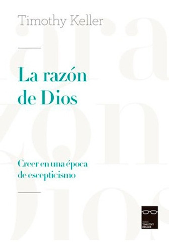 La Razon De Dios - Timothy Keller